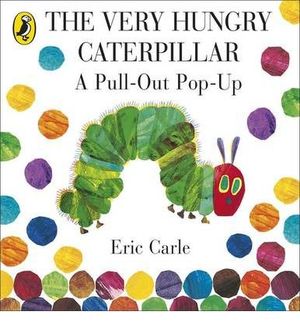 THE VERY HUNGRY CATERPILLAR: A PULL OUT POP UP