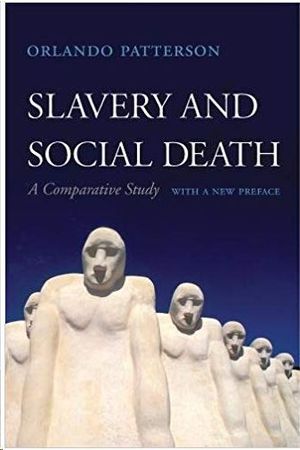 SLAVERY AND SOCIAL DEATH