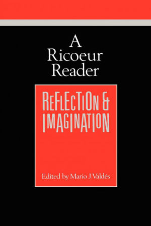 REFLECTION AND IMAGINATION - A RICOEUR READER