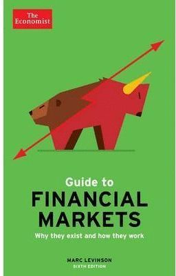 ECONOMIST GUIDE TO FINANCIAL MARKETS