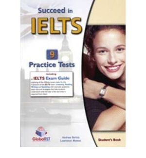 SUCCEED IN IELTS 9 PRACTICE TESTS + SELF-STUDY GUIDE