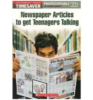 TIMESAVER NEWPAPER ARTICLES TO GET TEENAGERS TALKING