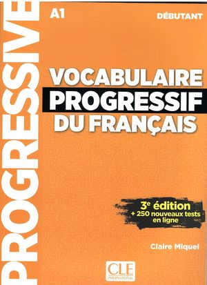 VOCABULAIRE PROGRESSIF FRANÇAIS (A1) DÉBUTANT +CD 250 NOUVEAUX TEST EN LIGNE +CD