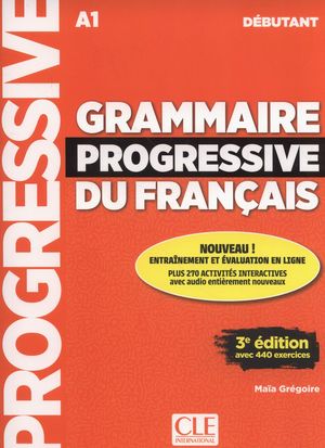 GRAMMAIRE PROGRESSIVE FRANÇAIS (A1) DÉBUTANT +CD 440 EXERCICES