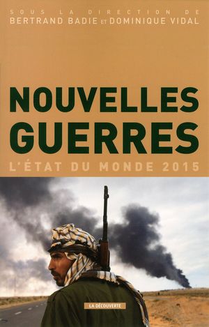 NOUVELLES GUERRES - L'ETAT DU MONDE 2015