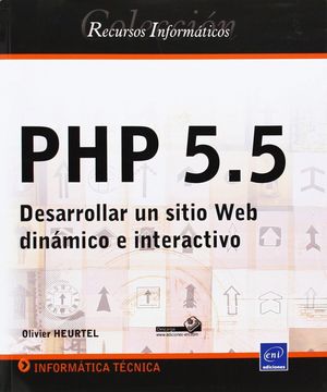 PHP 5.5  DESARROLLAR UN SITIO WEB DINAMICO E INTERACTIVO