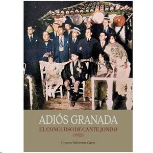 ADIÓS GRANADA (EL CONCURSO DE CANTE JONDO 1922)