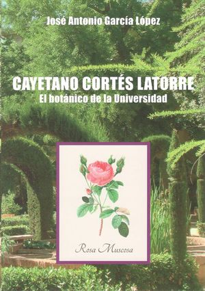 CAYETANO CORTÉS LATORRE (EL BOTANICO DE LA UNIVERSIDAD)