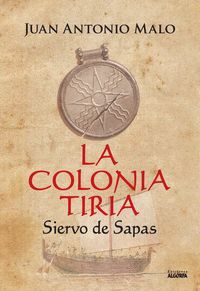 LA COLONIA TIRIA, SIERVO DE SAPAS