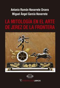 LA MITOLOGÍA EN EL ARTE DE JEREZ DE LA FRONTERA