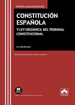 CONSTITUCION ESPAÑOLA (2022) Y LEY ORGANICA DEL TRIBUNAL CONSTITUCIONAL 2022