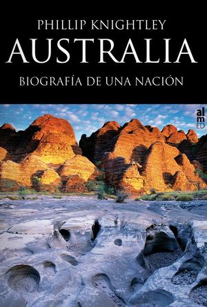 AUSTRALIA, BIOGRAFIA DE UNA NACION