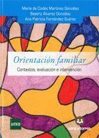 ORIENTACION FAMILIAR, (CONTEXTOS, EVALUACION E INTERVENCION)