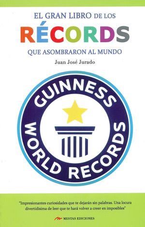 EL GRAN LIBRO DE LOS RECORDS QUE ASOMBRARON AL MUNDO