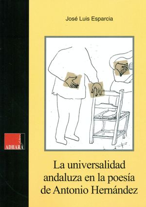 LA UNIVERSALIDAD ANDALUZA EN LA POESIA DE ANTONIO HERNANDEZ