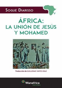 ÁFRICA: LA UNIÓN DE JESUS Y MOHAMED