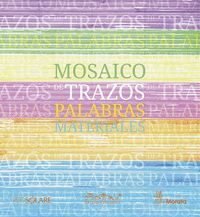 MOSAICO DE TRAZOS, PALABRAS, MATERIALES