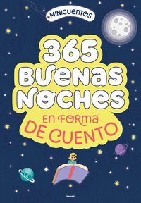 365 BUENAS NOCHES EN FORMA DE CUENTO (MINICUENTOS)