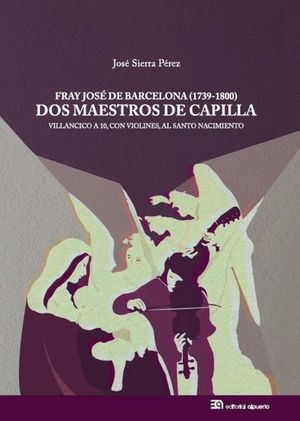 FRAY JOSE DE BARCELONA (1739-1800) DOS MAESTROS DE CAPILLA