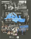 MEDITERRÁNEO DEL SIGLO XX. REALIDADES Y MIRADAS / LA MÉDITERRANÉE DU XXE SIÈCLE.