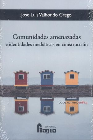 COMUNIDADES AMENZADAS E IDENTIDADES MEDIATICAS EN CONSTRUCC