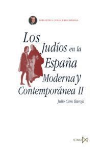 LOS JUDIOS EN LA ESPAÑA MODERNA Y CONTEMPORANEA VOL II