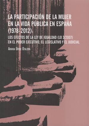 LA PARTICIPACIÓN DE LA MUJER EN LA VIDA PÚBLICA EN ESPAÑA (1978-2012)