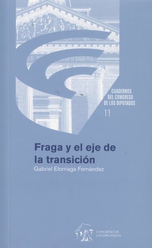 FRAGA Y EL EJE DE LA TRANSICION