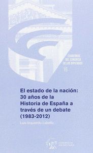 EL ESTADO DE LA NACIÓN: 30 AÑOS DE LA HISTORIA DE ESPAÑA A TRAVÉS DE UN DEBATE (