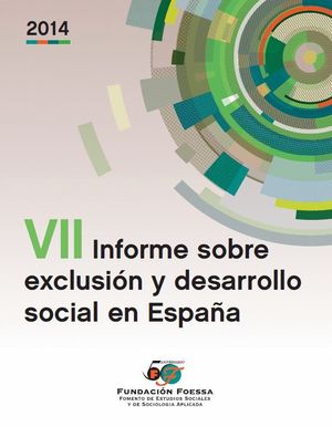 VII INFORME SOBRE EXCLUSION Y DESARROLLO SOCIAL EN ESPAÑA
