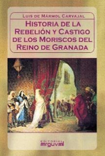 HISTORIA DE LA REBELIÓN Y CASTIGO DE LOS MORISCOS