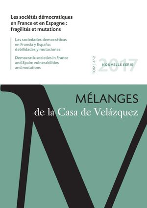 LES SOCIETES DEMOCRATIQUES EN FRANCE ET EN ESPAGNE: FRAGILITES ET MUTATIONS