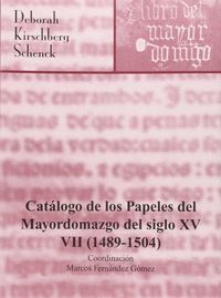 CATALOGO DE LOS PAPELES DEL MAYORDOMAZGO DEL SIGLO XV (1489-1504)