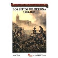 LOS SITIOS DE GERONA 1808-1809 (GUERREROS Y BATALLAS)