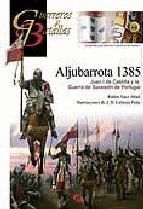 ALJUBARROTA 1385 JUAN I CASTILLA Y LA GUERRA SUCESION PORTUGAL