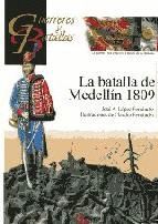 LA BATALLA DE MEDELLIN 1809 (GUERREROS Y BATALLAS)