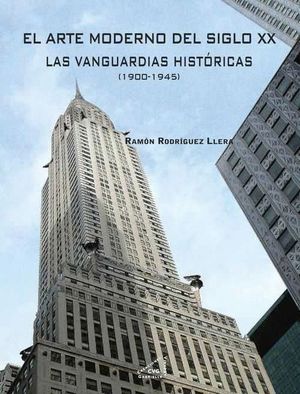 EL ARTE MODERNO DEL SIGLO XX, VANGUARDIAS HISTORICAS 1900-1945