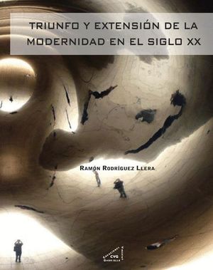 TRIUNFO Y EXTENSION DEL ARTE MODERNO EN EL SIGLO XX (1945-2005)