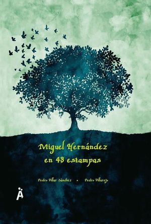 MIGUEL HERNANDEZ EN 48 ESTAMPAS