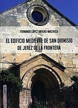 EL EDIFICIO MEDIEVAL DE SAN DIONISIO DE JEREZ DE LA FRONTERA