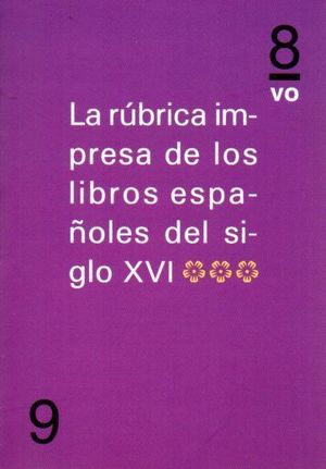 LA RUBRICA IMPRESA DE LOS LIBROS ESPAÑOLES DEL SIGLO XVI (III)