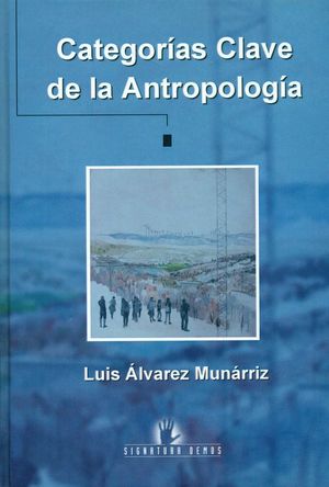 CATEGORIAS CLAVE DE LA ANTROPOLOGIA