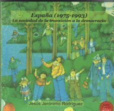 ESPAÑA (1975-1993). LA SOCIEDAD DE LA TRANSICIÓN A LA DEMOCRACIA