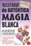 RECETARIO DE AUTÉNTICA MAGIA BLANCA