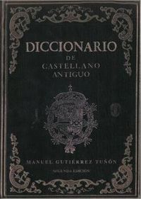 DICCIONARIO DE CASTELLANO ANTIGUO