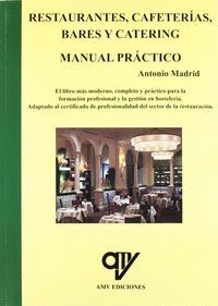 LIBRO: RESTAURANTES, CAFETERÍAS, BARES Y CATERING MANUAL MANUAL PRÁCTICO. ISBN: