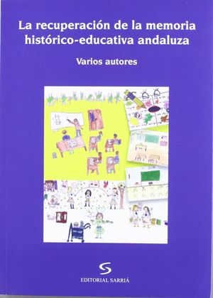 LA RECUPERACIÓN DE LA MEMORIA HISTÓRICO-EDUCATIVA ANDALUZA