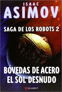 BOVEDAS DE ACERO / EL SOL DESNUDO (SAGA ROBOTS 2)