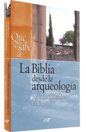 LA BIBLIA DESDE LA ARQUEOLOGIA (QUE SE SABE DE...)