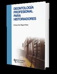 DEONTOLOGÍA PROFESIONAL PARA HISTORIADORES